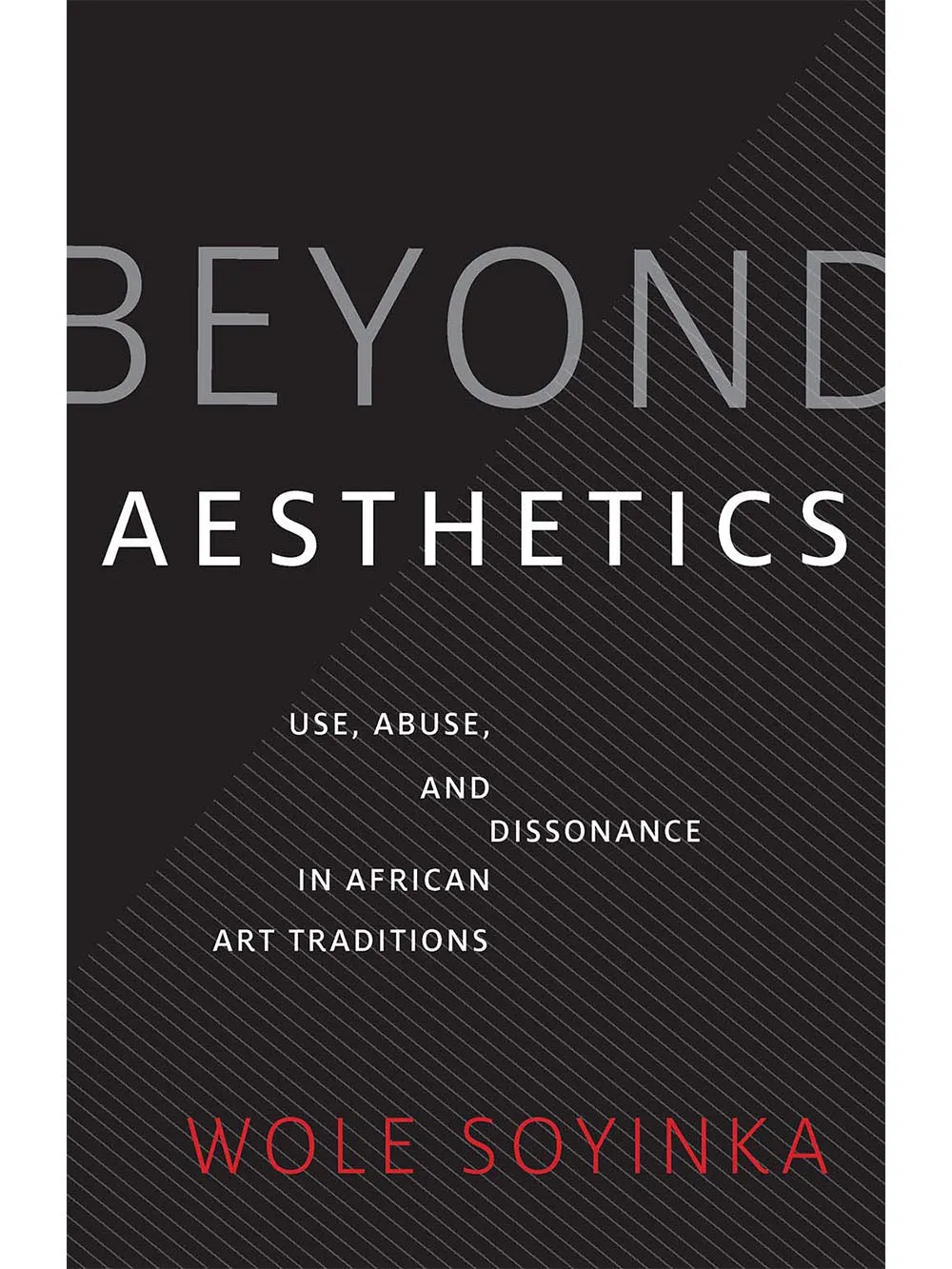 African Art Tradition Beyond Aesthetics: Use, Abuse, and Dissonance