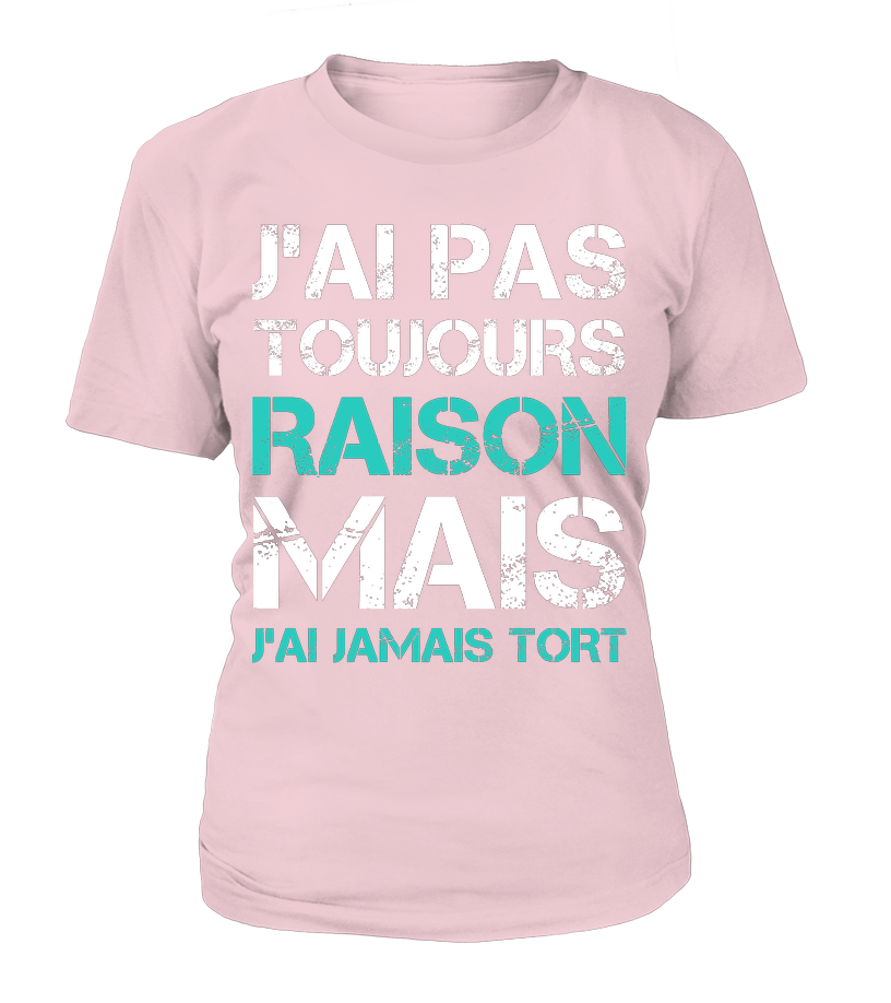 Funny Tee Shirt J'ai Jamais Tort - Humorous Gift for Men and Women 