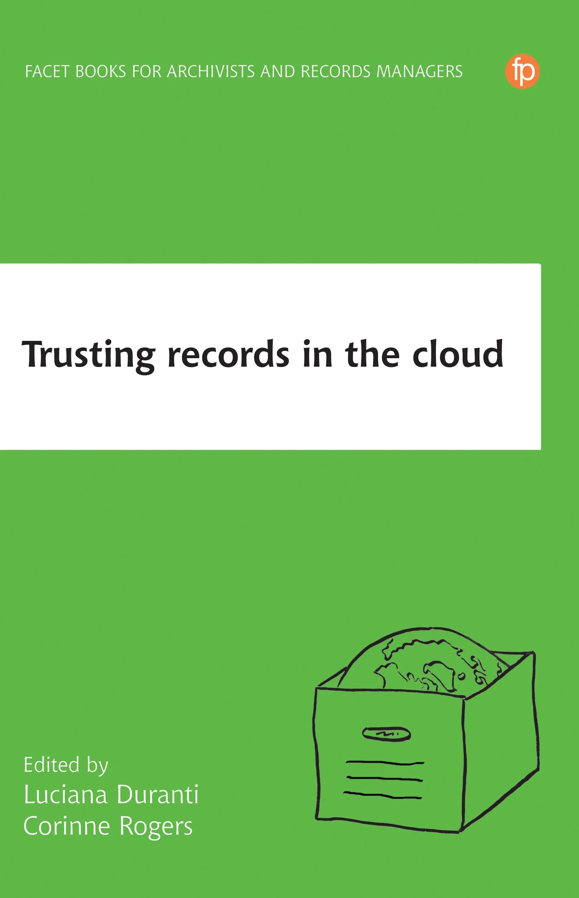 Trusting Digital Content Records in the Cloud: Creation, Management, and Preservation